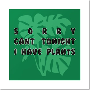 Sorry, I have plants Posters and Art